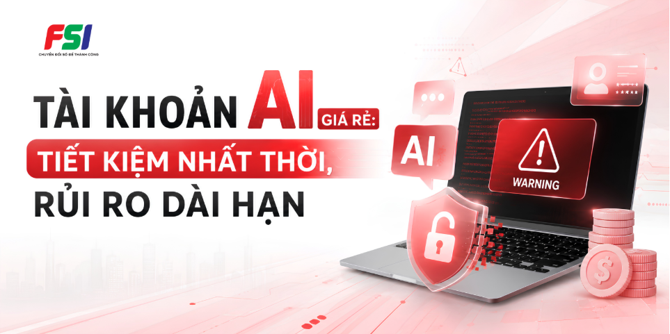 Tài khoản AI giá rẻ và nguy cơ rò rỉ dữ liệu doanh nghiệp