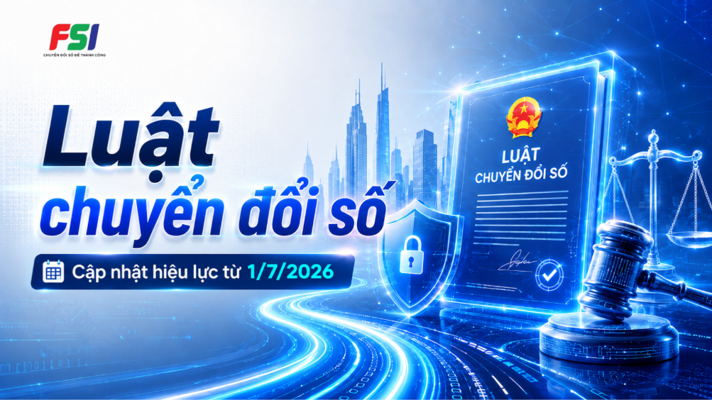 Luật chuyển đổi số 2026 có hiệu lực từ 1/7/2026 - FSI